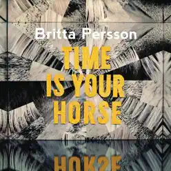 Time Is Your Horse - Single - Britta Persson Time Is Your Horse - Single - Britta Persson