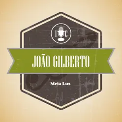 Meia Luz - João Gilberto