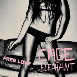 Free Love - Single - Cage The Elephant