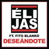 Stream & download Deseándote (feat. Fito Blanko) - Single