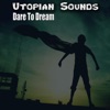 Utopian Sounds - Dare to Dream
