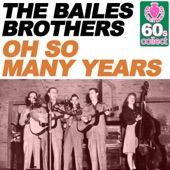The Bailes Brothers - Oh So Many Years (Remastered)