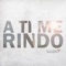 A Ti Me Rindo - Salida 7 lyrics