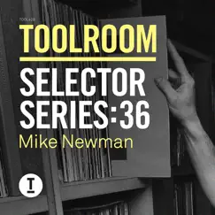 Toolroom Selector Series 36 by Mike Newman album reviews, ratings, credits