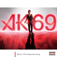 AK-69 - Road to the Independent King artwork