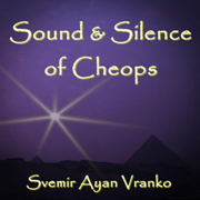 Sound & Silence of Cheops (Recording from King's Chamber in Great Pyramid) - Svemir Ayan Vranko