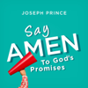 Say Amen to God's Promises - Joseph Prince