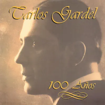 100 Años - Carlos Gardel