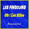 Les Pingouins - Oh ! les filles (Remastered)