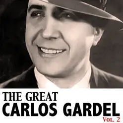 The Great Gardel, Vol. 2 - Carlos Gardel