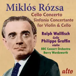 Miklos Rozsa: Cello Concerto; Sinfonia Concertante - BBC Concert Orchestra Miklos Rozsa: Cello Concerto; Sinfonia Concertante - BBC Concert Orchestra