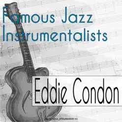 Famous Jazz Instrumentalists - Eddie Condon