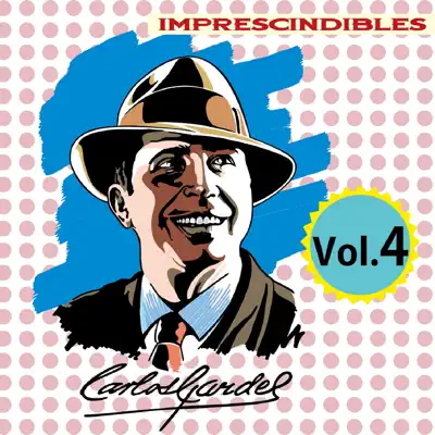 Imprescindibles, Vol. 4 - Carlos Gardel