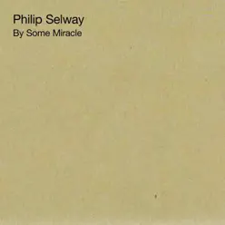 By Some Miracle - Single - Philip Selway By Some Miracle - Single - Philip Selway