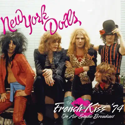 French Kiss '74 - New York Dolls French Kiss '74 - New York Dolls