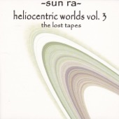 The Heliocentric Worlds of Sun Ra, Vol. 3: The Lost Tapes artwork