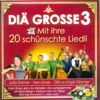 Diä Grosse 3 - Mit ihre 20 schünschte Liedli