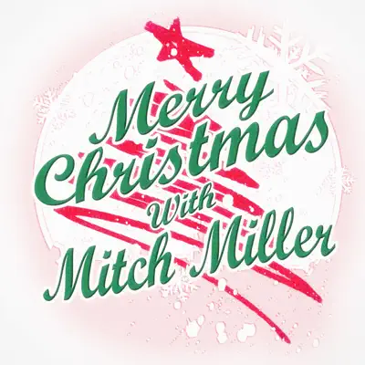 Merry Christmas with Mitch Miller - Mitch Miller Merry Christmas with Mitch Miller - Mitch Miller