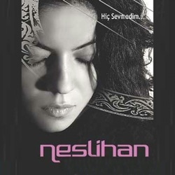 Neslihan - Hiç Sevmedim