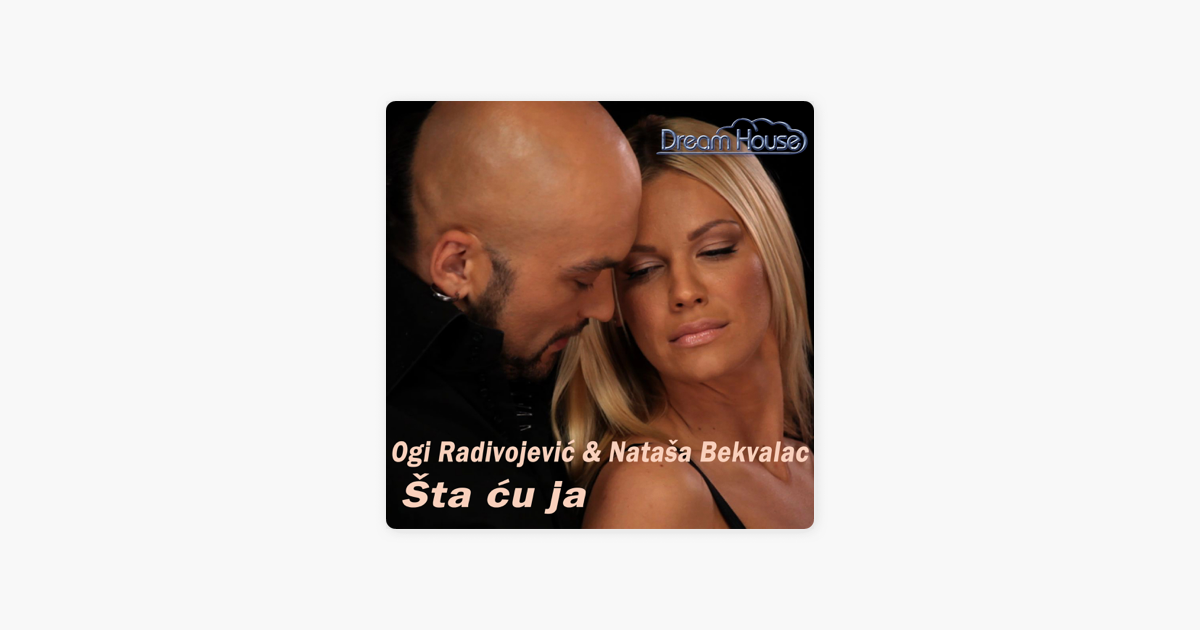 natasa bekvalac i ogi radivojevic sta cu ja