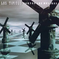 Contra los Molinos - Los Tipitos