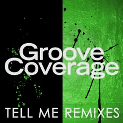 Tell Me (Remixes) - Single - Groove Coverage