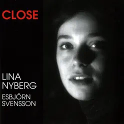 Close - Lina Nyberg Close - Lina Nyberg