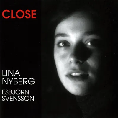 Close - Lina Nyberg Close - Lina Nyberg