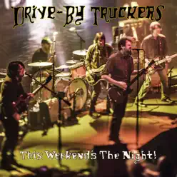 This Weekend's the Night (Live) - Drive-By Truckers