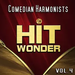 Hit Wonder: Comedian Harmonists, Vol. 4 - Comedian Harmonists