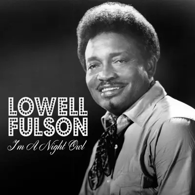 I'm a Night Owl - Single - Lowell Fulson