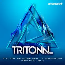 Follow Me Home (feat. Underdown) - Single - Tritonal Follow Me Home (feat. Underdown) - Single - Tritonal