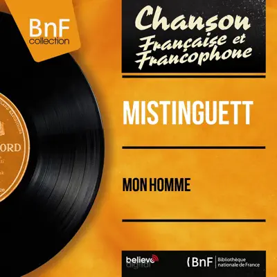 Mon homme (Mono version) - Mistinguett Mon homme (Mono version) - Mistinguett