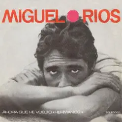 Ahora Que He Vuelto - Single - Miguel Ríos Ahora Que He Vuelto - Single - Miguel Ríos