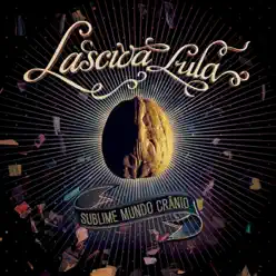 Sublime Mundo Crânio - Lasciva Lula Sublime Mundo Crânio - Lasciva Lula