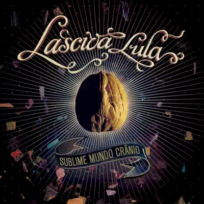 Sublime Mundo Crânio - Lasciva Lula Sublime Mundo Crânio - Lasciva Lula