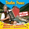 Ein Abend mit Musik, Witze und Stimmung (Live) - Tiroler Franz