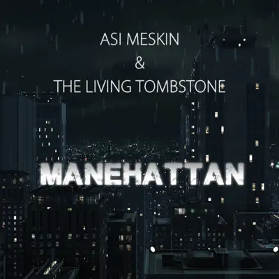 Manehatten - Single - The Living Tombstone Manehatten - Single - The Living Tombstone