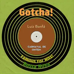 Carnaval de ontem (Famous For Hits! Bossa Nova) - Luíz Bonfá
