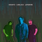 Krantz Carlock Lefebvre (feat. Keith Carlock & Tim Lefebvre) artwork