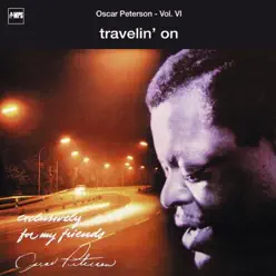 Exclusively for My Friends: Travelin' On, Vol. VI (Live) - Oscar Peterson Trio Exclusively for My Friends: Travelin' On, Vol. VI (Live) - Oscar Peterson Trio