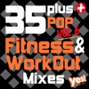 35 Plus Pop Fitness & WorkOut Mixes, Vol. 6 (Full-Length Pop Hits for Cardio, Conditioning, Training and Exercise)