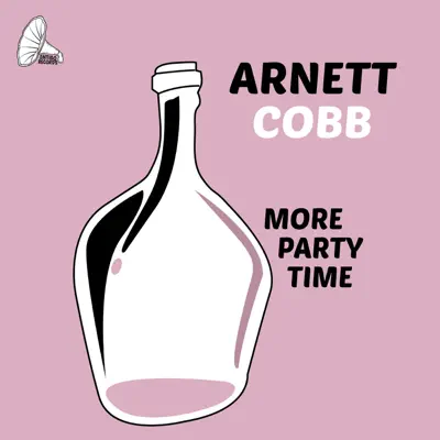 More Party Time - Arnett Cobb More Party Time - Arnett Cobb