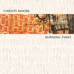 Burning Times - Christy Moore