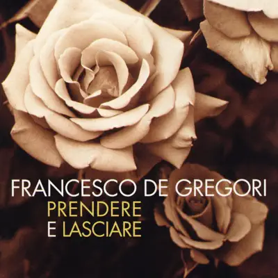 Prendere e lasciare - Francesco De Gregori