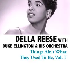 Things Ain't What They Used To Be, Vol. 1 - Della Reese Things Ain't What They Used To Be, Vol. 1 - Della Reese
