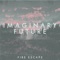 I Knew This Would Be Love - Imaginary Future lyrics
