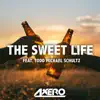 Stream & download The Sweet Life (feat. T. M. Schultz) - Single