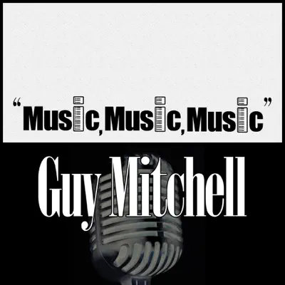 Music, Music, Music - Guy Mitchell Music, Music, Music - Guy Mitchell