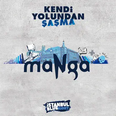 Kendi Yolundan Şaşma - Single - Manga